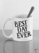 Best Day Ever Mug